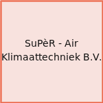 SuPèR - Air Klimaattechniek B.V.